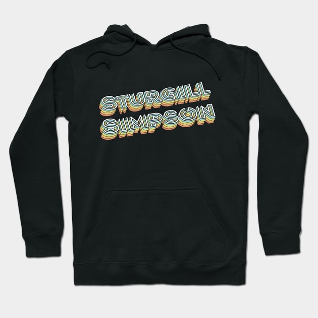 Sturgill Simpson Retro Typography Faded Style Hoodie by PREMAN PENSIUN PROJECT